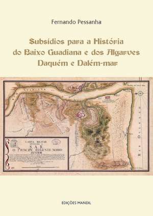 Subsídios para a História do Baixo Guadiana e dos Algarves Daquém e Dalém-mar